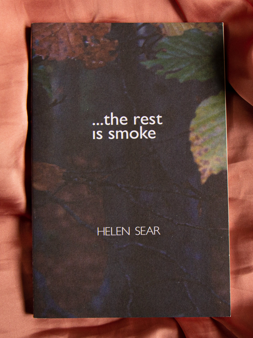 ...the rest is smoke - Helen Sear